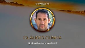 CLÁUDIO CUNHA ®️ SHOWREEL # 6