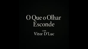 “O QUE O OLHAR ESCONDE”