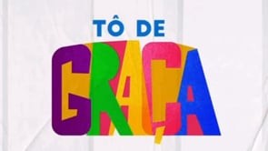"Tô de Graça" - Multishow