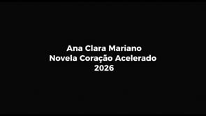 Demoreel Ana Clara Mariano - Novela Coração Acelerado 2026