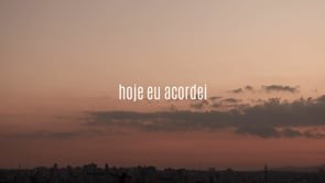Hoje eu acordei