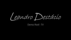 DEMO REEL do ator Leandro Destácio na TV