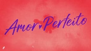 Amor Perfeito