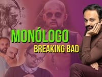Monólogo - Drama - Breaking Bad série