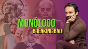 Monólogo - Drama - Breaking Bad série