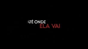 Reel | "Até Onde Ela Vai"