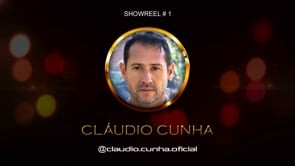 CLÁUDIO CUNHA®️ SHOWREEL # 1