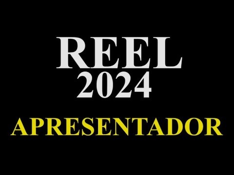 REEL APRESENTADOR (2024)