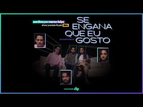 Trailer filme “Se engana que eu gosto” -  2022