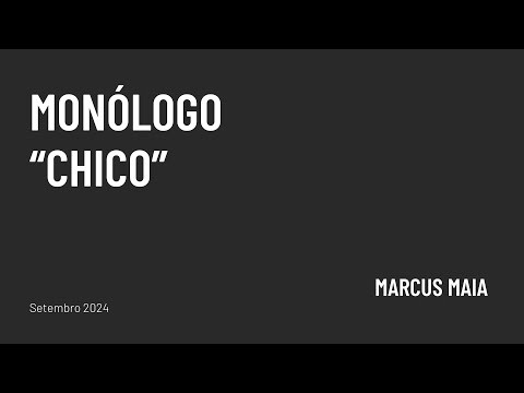 Monólogo “Chico”