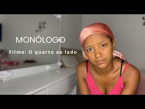 Monólogo do filme “o quarto ao lado”