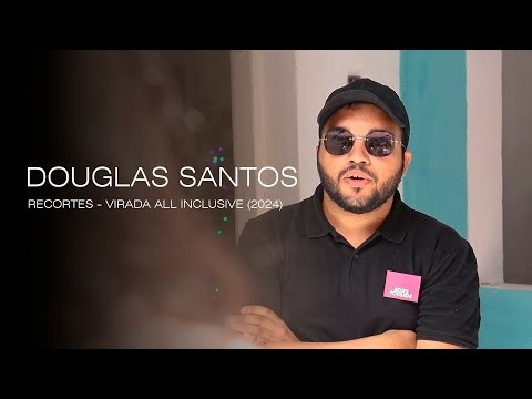 DOUGLAS SANTOS - Curta Metragem: Virada All Inclusive (Recortes)