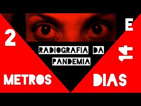 Radiografia da Pandemia (Web-série) Dois metros e catorze dias
