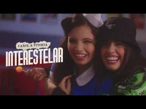 Participação especial Clip Interestelar- Carol e Vitória 