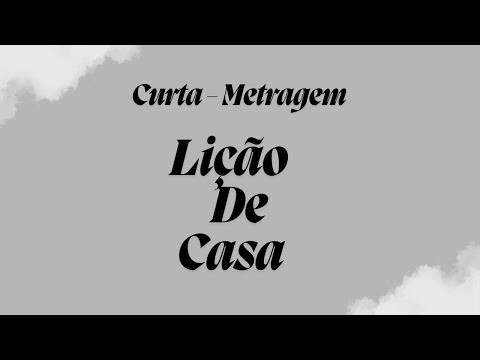 Trailler curta metragem "Lição de Casa"