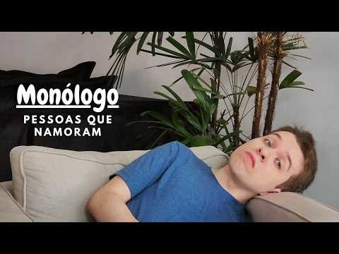 Monólogo de Comédia | Pessoas que namoram!