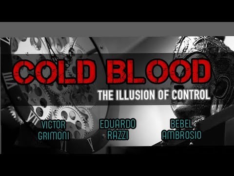 Cold Blood- The Illusion of Control (trecho)