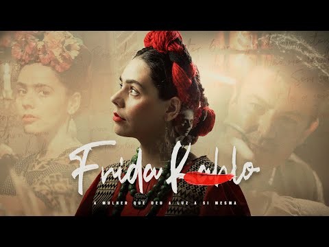 FRIDA KAHLO - A MULHER QUE DEU A LUZ A SI MESMA