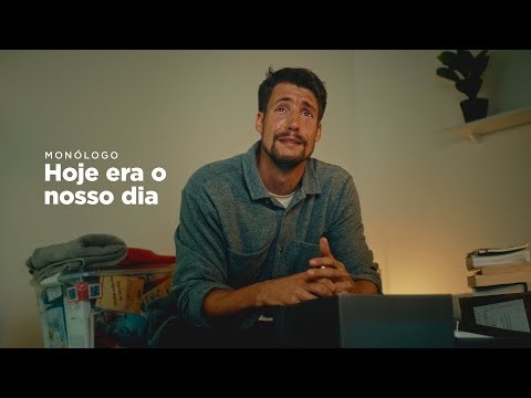 Monólogo drama - Hoje era o nosso dia