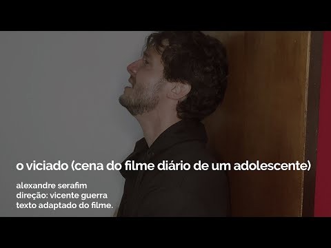 O Viciado (cena do filme Diário de um Adolescente)