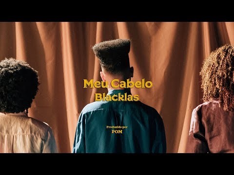 Clipe ''Meu Cabelo'' - Blacklas