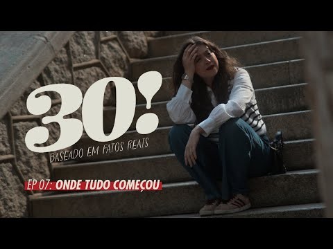 Série - 30 Baseado em Fatos Reais