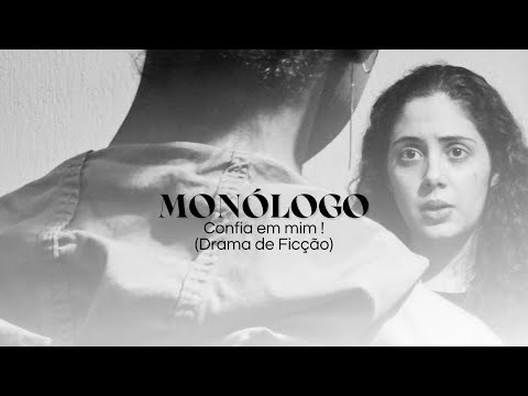 MONÓLOGO- CONFIA EM MIM