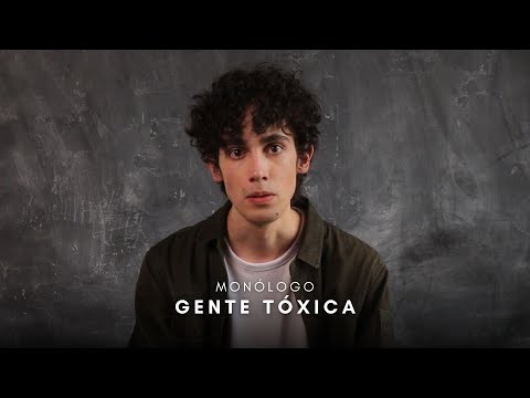 Gente Tóxica - Monólogo de Drama