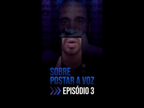 Websérie SOBRE POSTAR A VOZ - EP 3