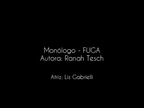 Monólogo: FUGA
