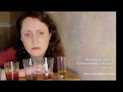 Monólogo autoral - Sobrevivente (Versão 3, No bar)