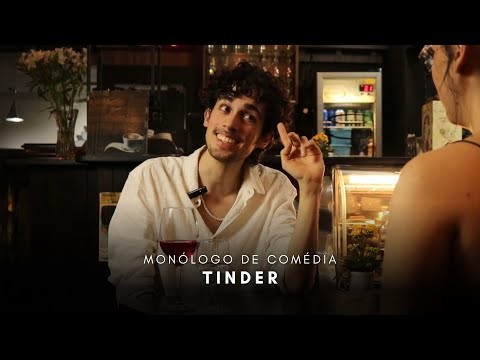 Tinder - Monólogo de Comédia