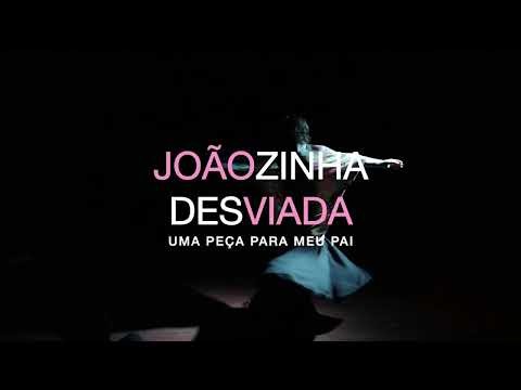 [Teatro] Joãozinha Desviada, uma peça para meu pai - teaser 2023