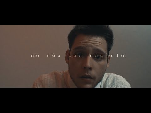 “Eu não sou racista”