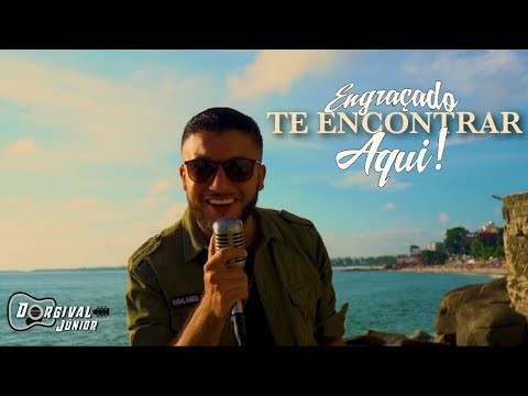Engraçado te encontrar aqui - Dorgival Júnior