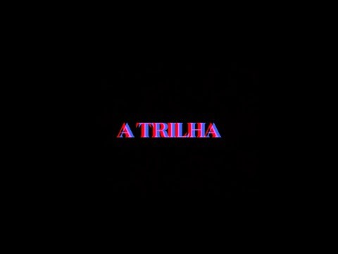 A TRILHA