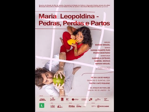 Peça:Maria Leopoldina - Pedras, perdas e partos.