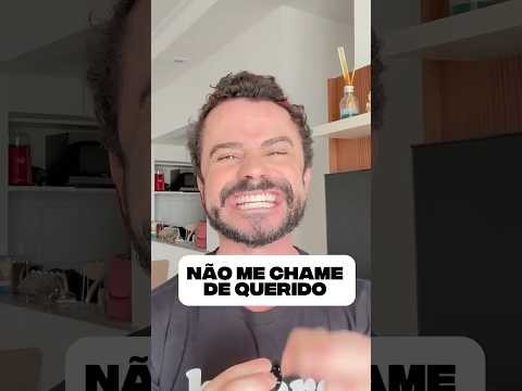 Não me chame de querido