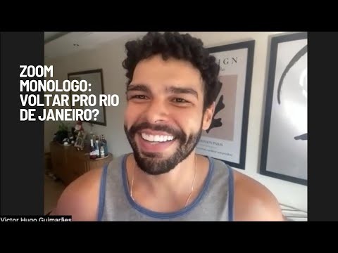 Monólogo; Voltar pro Rio de Janeiro? (ZOOM)