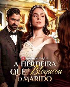 A Herdeira que Bloqueou o Marido